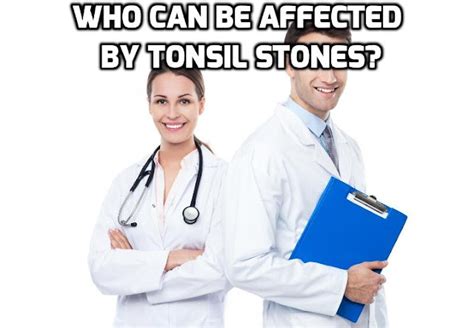 How To Have A Healthy Life Who Can Be Affected By Tonsil Stones