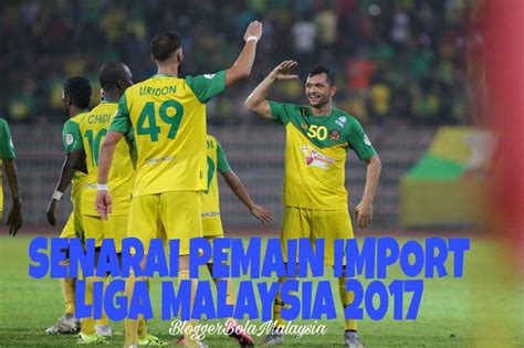 Senarai pemain melaka united 2020 liga super malaysia. Senarai Pemain Import Liga Malaysia 2017 - Blogger Bola ...