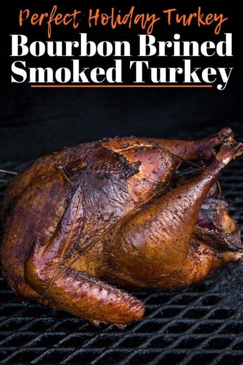 smoked turkey recipe with bourbon brine recipe smoked turkey turkey recipes smoked turkey