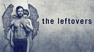 The Leftovers, una experiencia emocional - Cultur Plaza
