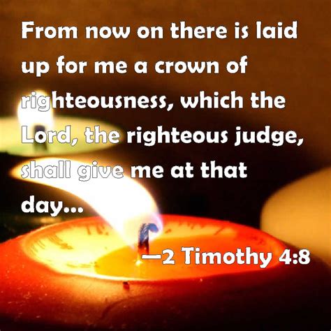 Timothy From Now On There Is Laid Up For Me A Crown Of Righteousness Which The Lord The