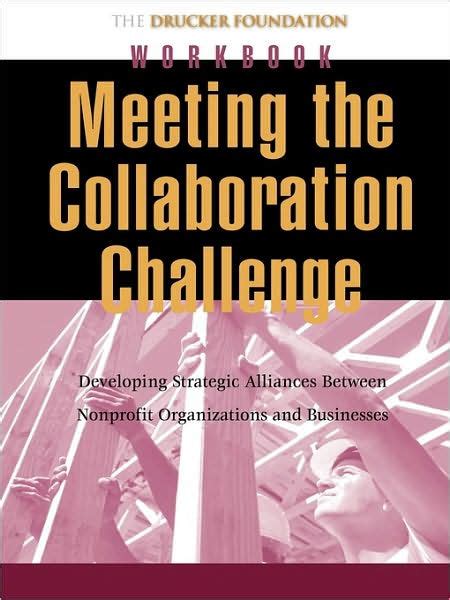 Meeting The Collaboration Challenge Workbook Developing Strategic