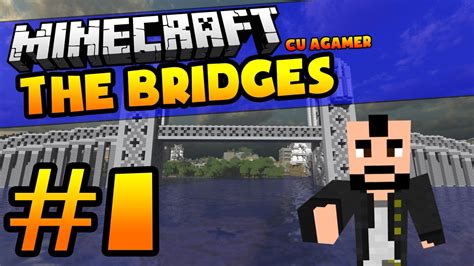 Minecraft The Bridges Ep 1 Minecraft Ca Pe Vremuri Youtube