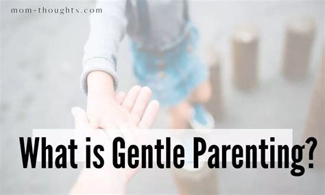 What Is Gentle Parenting And How Does It Work Mom Thoughts In 2023