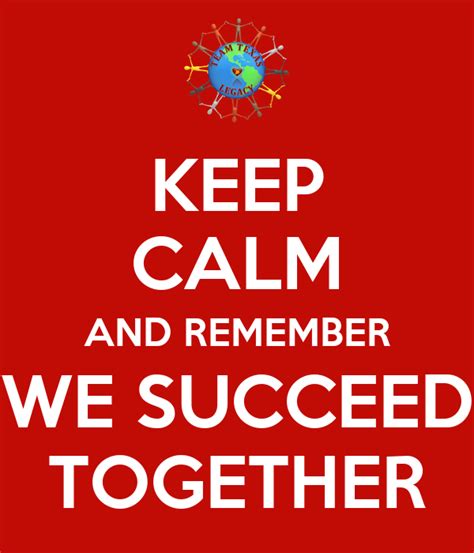 Keep Calm And Remember We Succeed Together Poster Jackieapparicio