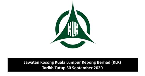 Kerja kosong 2016 kuala lumpur. Jawatan Kosong Kuala Lumpur Kepong Berhad (KLK). Tarikh ...