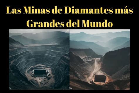 Las 10 Minas De Diamantes Más Grandes Del Mundo 2024