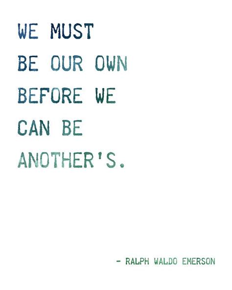 Ralph Waldo Emerson Quote We Must Become Our Own Quotes Ralph Waldo