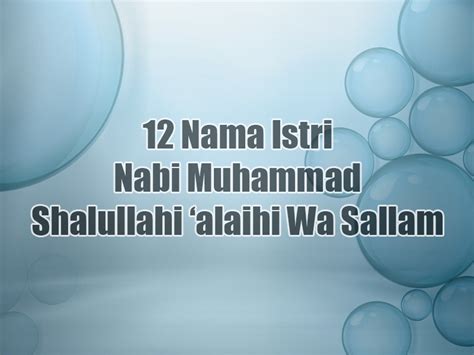 Beliau merupakan isteri nabi muhammad yang tidak pernah dimadukan kerana kesemua isterinya yang dimadukan. √ 12 Nama-nama Istri Nabi Muhammad Yang Harus Kamu Ketahui