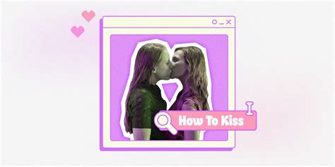How To Kiss 20 Best Kissing Tips In 2023