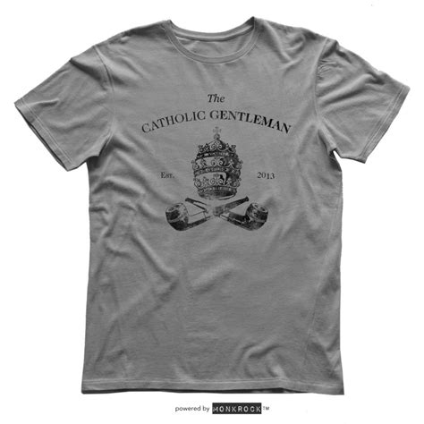 Introducing Catholic Gentleman T Shirts The Catholic Gentleman