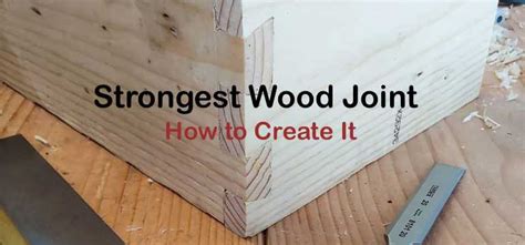 Strongest Wood Joint How To Create It
