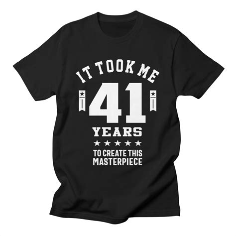 41 year old t 41st birthday t ideas mens and womens men s t shirt cido lopez shop