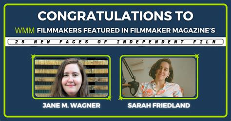 Wmm Filmmakers Named Two Of The 25 New Faces Of Independent Film