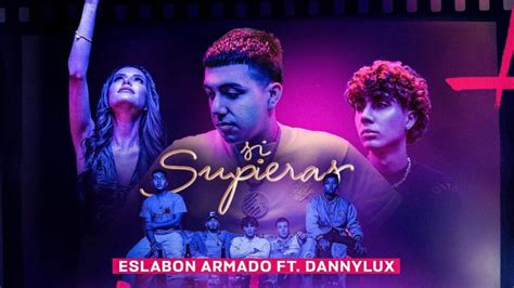 Video Oficial De Si Supieras Eslabon Armado Y Dannylux