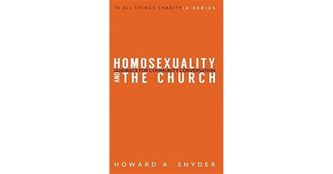 Homosexuality And The Church Guidance For Community Conversation By Howard A Snyder