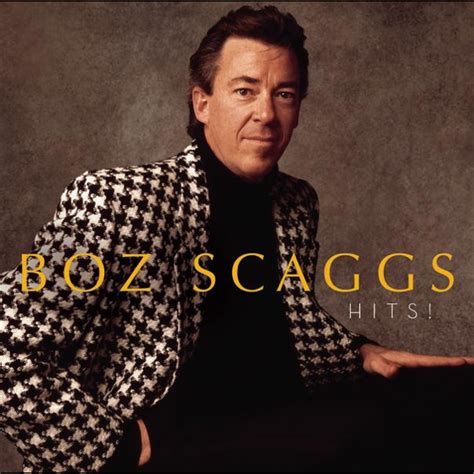 Boz Scaggs Hits Lyrics And Tracklist Genius