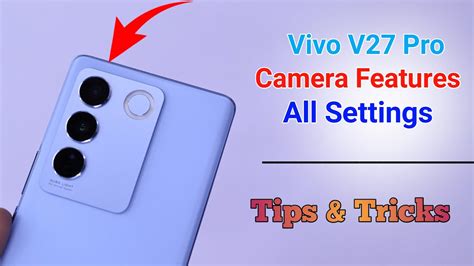 Vivo V27 Pro 5g Camera Settings Features Hidden Tips And Tricks Youtube