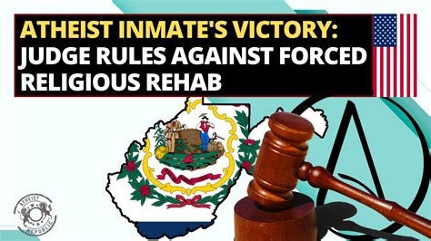 Atheist Inmates Victory Judge Rules Against Forced Religious Rehab