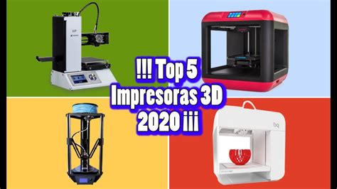 Top 5 Impresoras 3d Geniales Para El 2020 Top 5 Great 3d Printers For 2020 Youtube