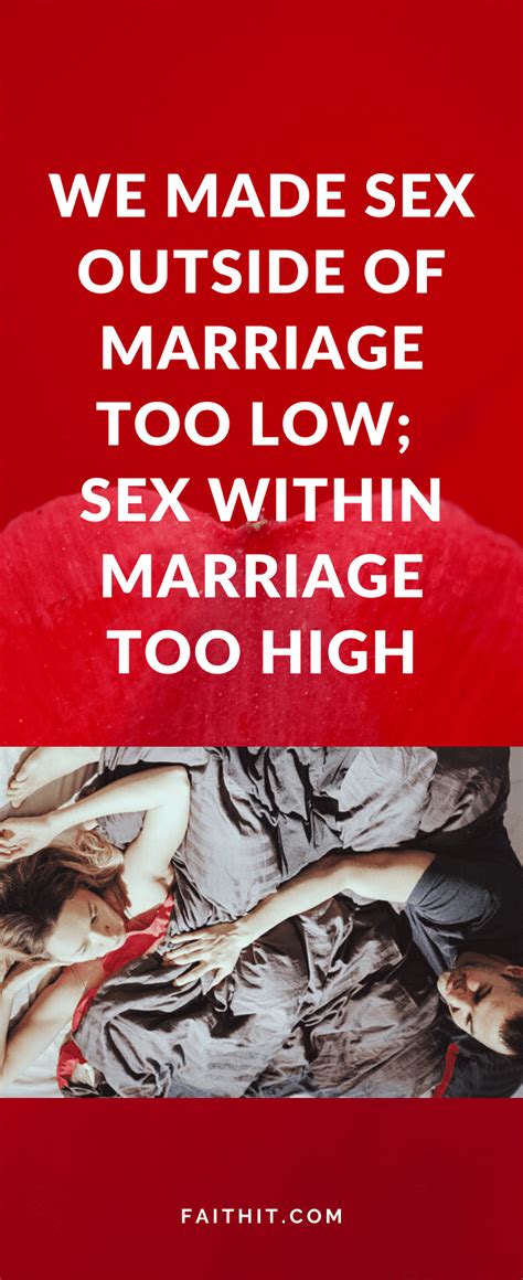 We Made Sex Outside Of Marriage Too Low Sex Within Marriage Too High