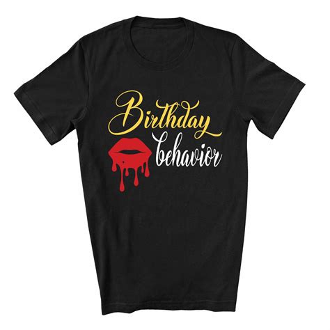 Birthday Behavior T Shirts Buy Tees Online Cuztom Threads