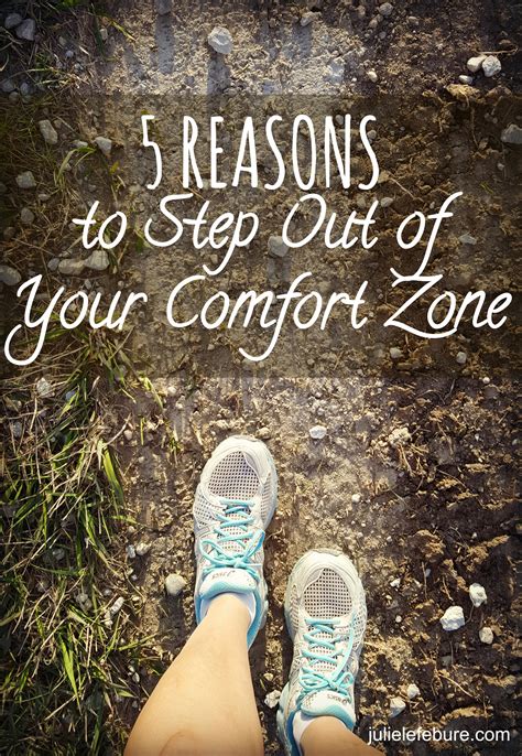 It's that comfy couch that calls you over, wraps you with warmth, and then sulks you deeper into its core. 5 Reasons To Step Out Of Your Comfort Zone - Julie Lefebure
