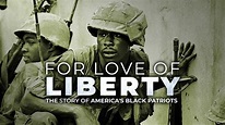 For Love of Liberty: The Story of America's Black Patriots - MagellanTV ...