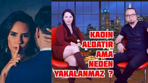 ALDATAN KADIN İSTEMEZSE YAKALANMAZ YouTube