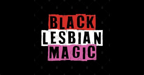 black lesbian magic lesbians sticker teepublic