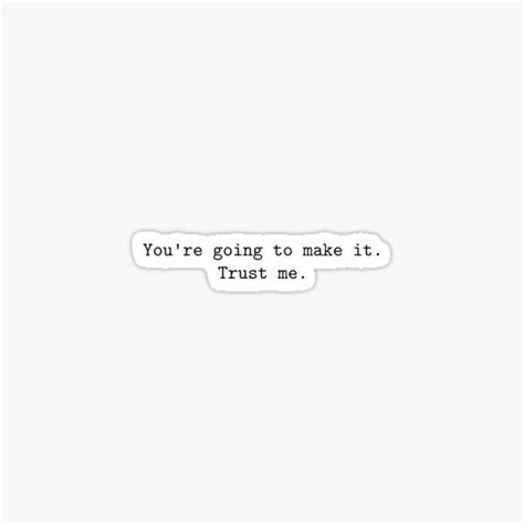 Youre Going To Make It Trust Me Sticker By Janelleshop In 2021