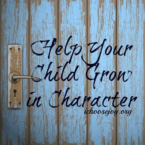 Help Your Child Grow In Character Christian Parenting