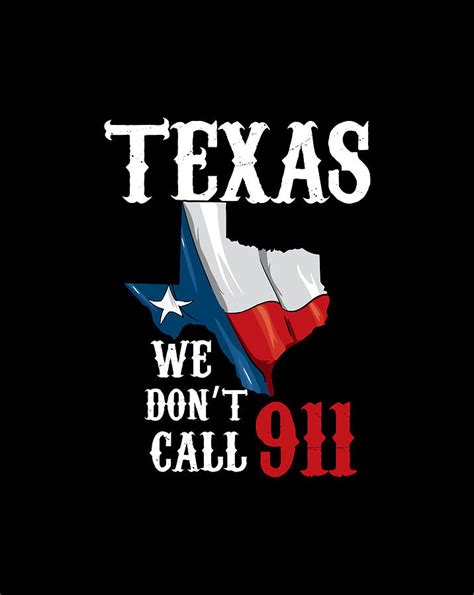Texas We Dont Call 911 Second Amendment Rights Digital Art By Naomi Carter