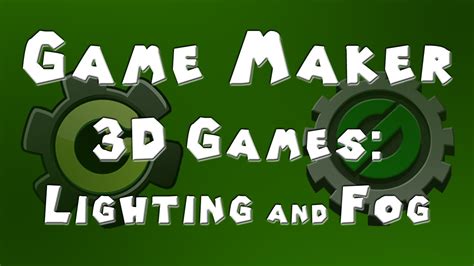 Game Maker Tutorial 3d Games Part 4 Lighting And Fog Youtube