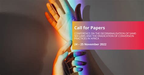 Call For Papers Conference On The Decriminalisation Of Same Sex Laws