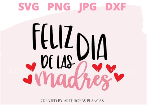 Feliz Dia De Las Madres Svg Amor A Mama Svg Madre Svg Spanish Svg Svg