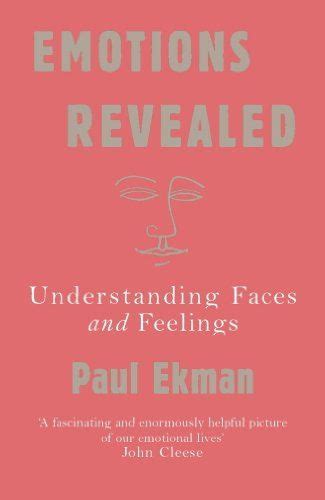 Emotions Revealed Understanding Faces And Feelings By Ekman Paul