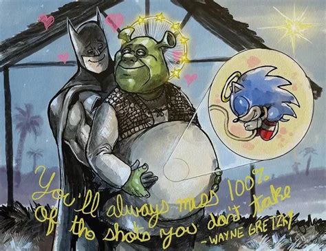Thanks I Hate Batman Shrek Waynze Gretzky And Sonic Rtihi