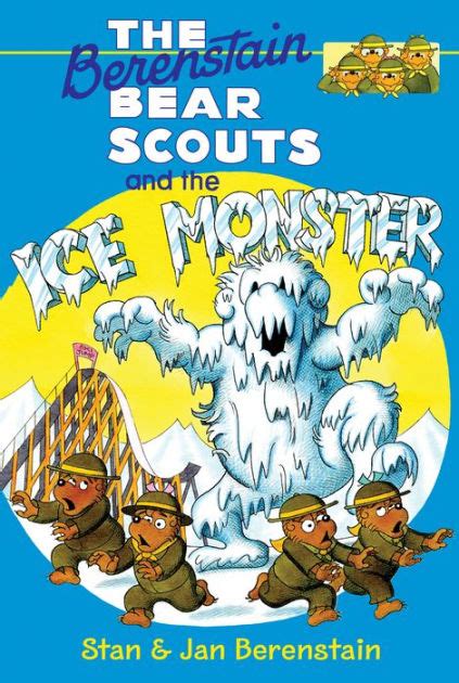 The Berenstain Bear Scouts And The Ice Monster By Stan Berenstain Stan