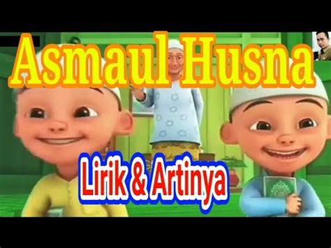 You can download this asmaul husna mp3 in audio (mp3) & video (full hd). Asmaul Husna Anak Lirik Dan Artinya - YouTube