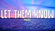 Mabel - Let Them Know (Lyrics) - YouTube