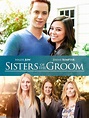 Sisters of the Groom (TV Movie 2017) - IMDb