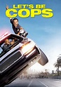 Let's Be Cops Movie Poster - ID: 106871 - Image Abyss