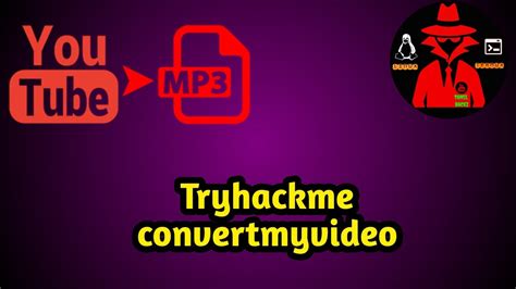 Tryhackme Convertmyvideo Walkthrough Youtube