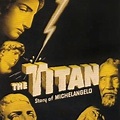 The Titan: The Story of Michelangelo - Rotten Tomatoes