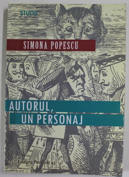 Autorul Un Personaj De Simona Popescu 2015 Prezinta Insemnari Si