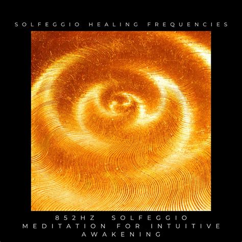 ‎solfeggio Healing Frequencies 852hz Solfeggio Meditation For Intuitive Awakening By Solfeggio