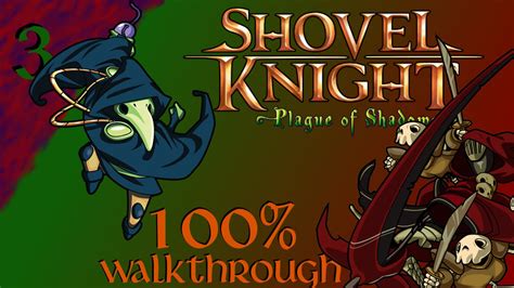 Shovel Knight Plague Of Shadows 100 Walkthrough E03 Skeletal