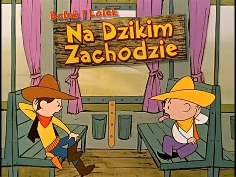 Bolek I Lolek Na Dzikim Zachodzie Czo Wka Hd K Youtube