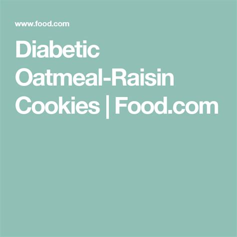 These oatmeal date cookies are soft, flavorful and so tasty. Diabetic Oatmeal-Raisin Cookies | Recipe | Oatmeal raisin ...